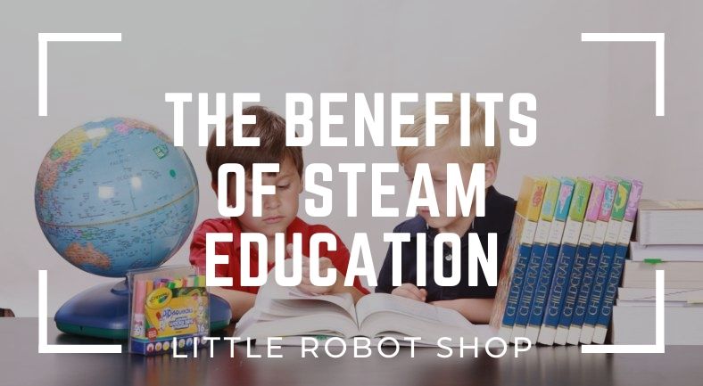 The Benefits of STEAM Education
