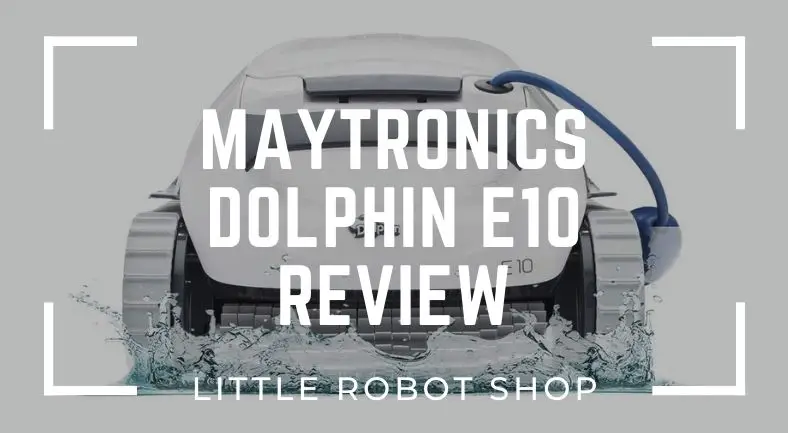 A Dolphin E10 review of the robotic pool cleaner