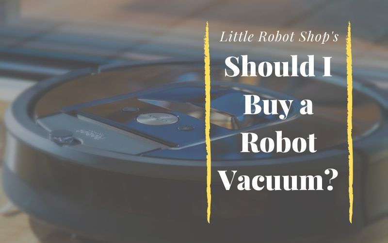 Should I buy a robot vacuum