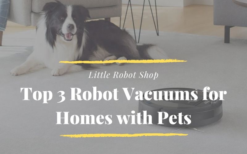 we share the best robot vacuums for pets if you are looking for a machine to help you clean up your pet hair
