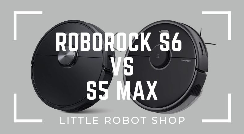 Roborock S5 MAX vs S6