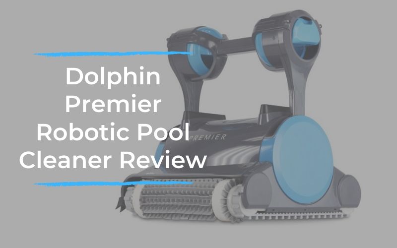 Check out our full review of the dolphin premier robotic pool cleaner