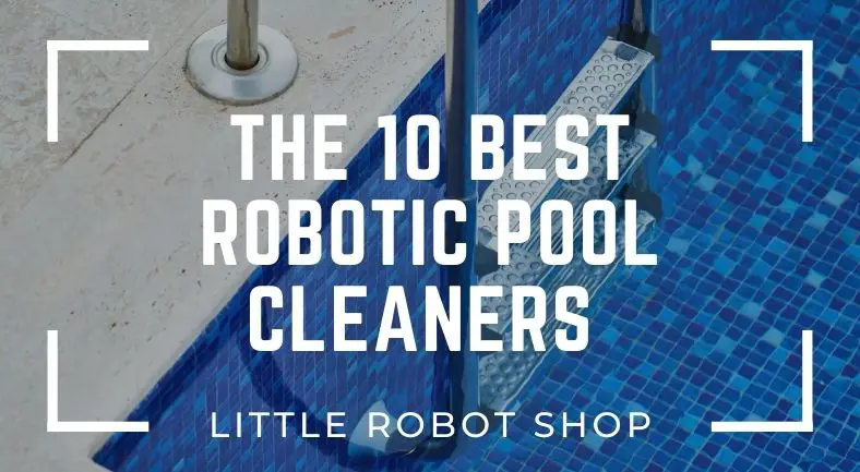 the best robotic pool cleaners reviewed