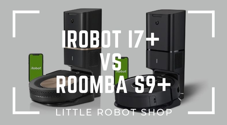 iRobot i7 Plus VS S9 Plus
