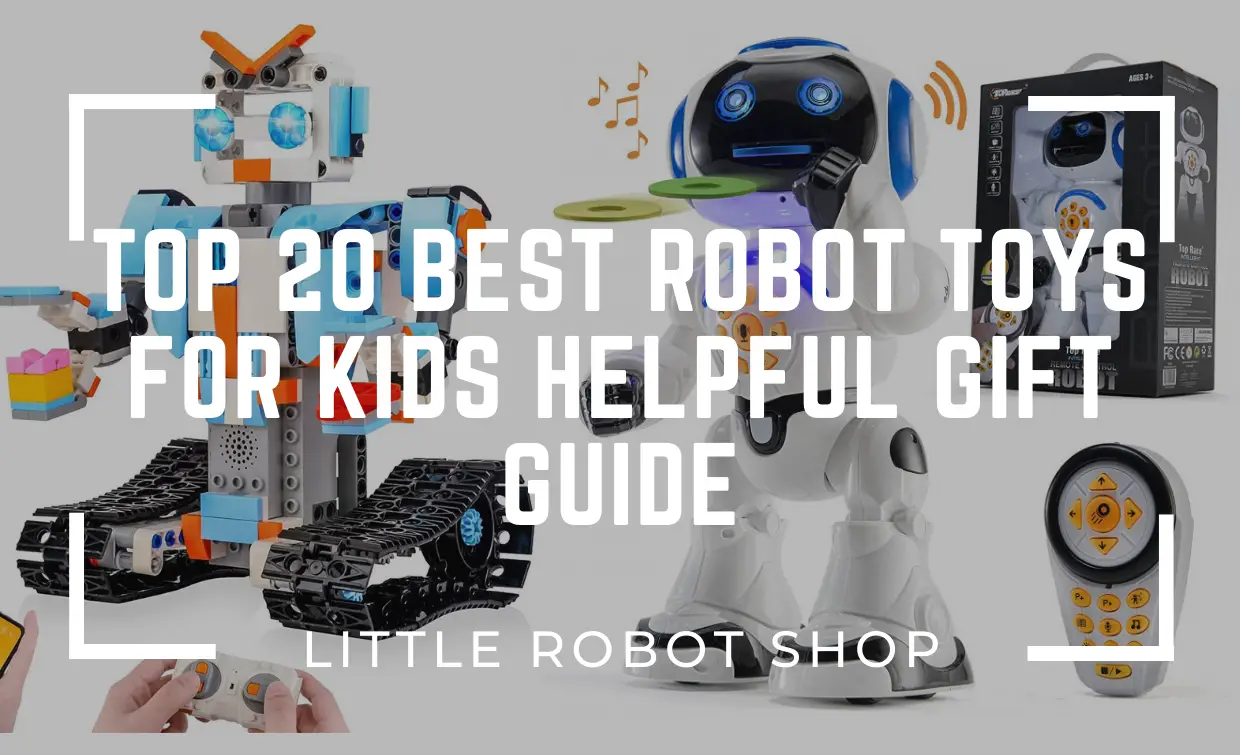 Top 20 Best Robot Toys For Kids Helpful Gift Guide