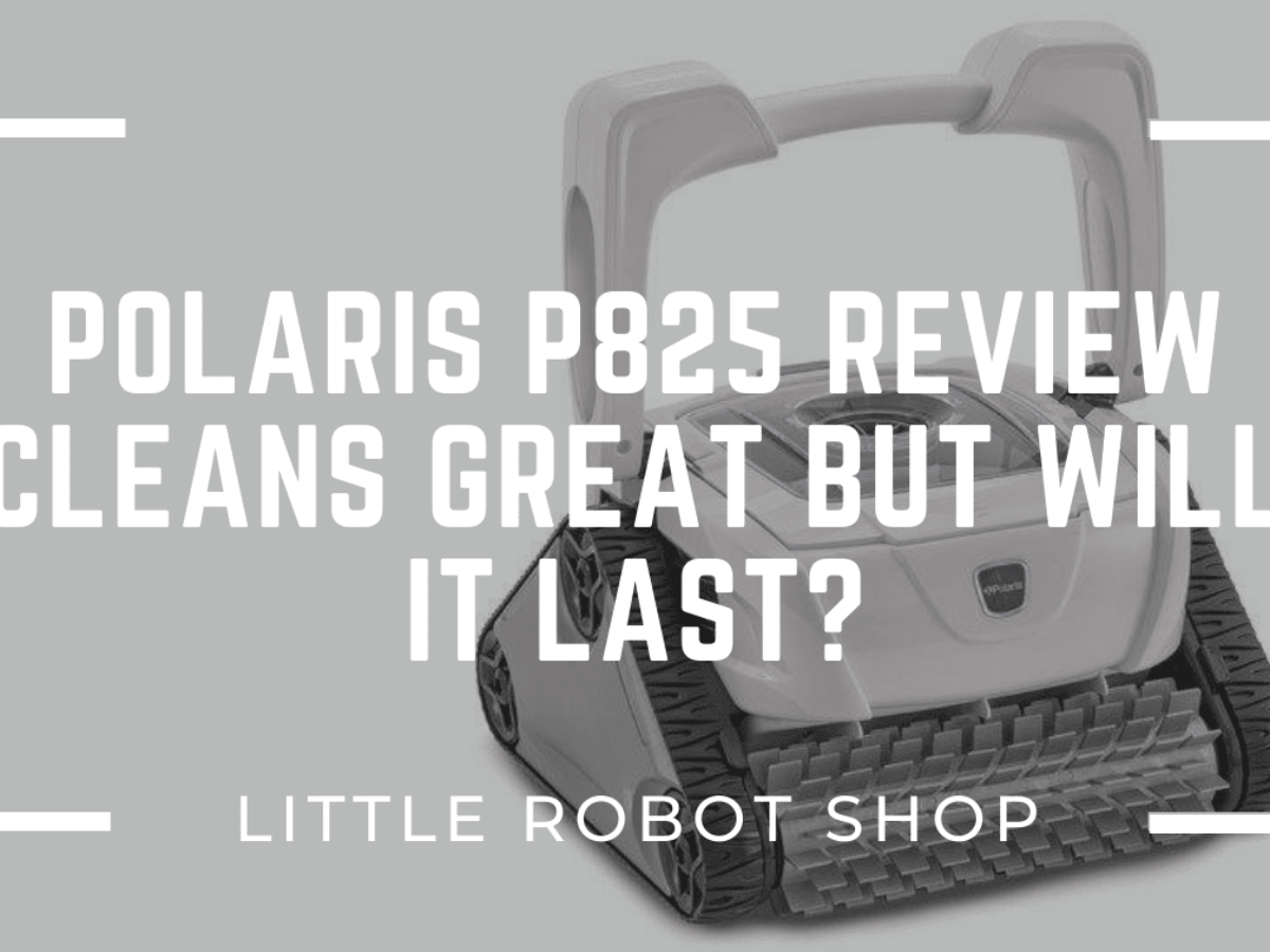 Polaris P825 Review: Cleans Great But 