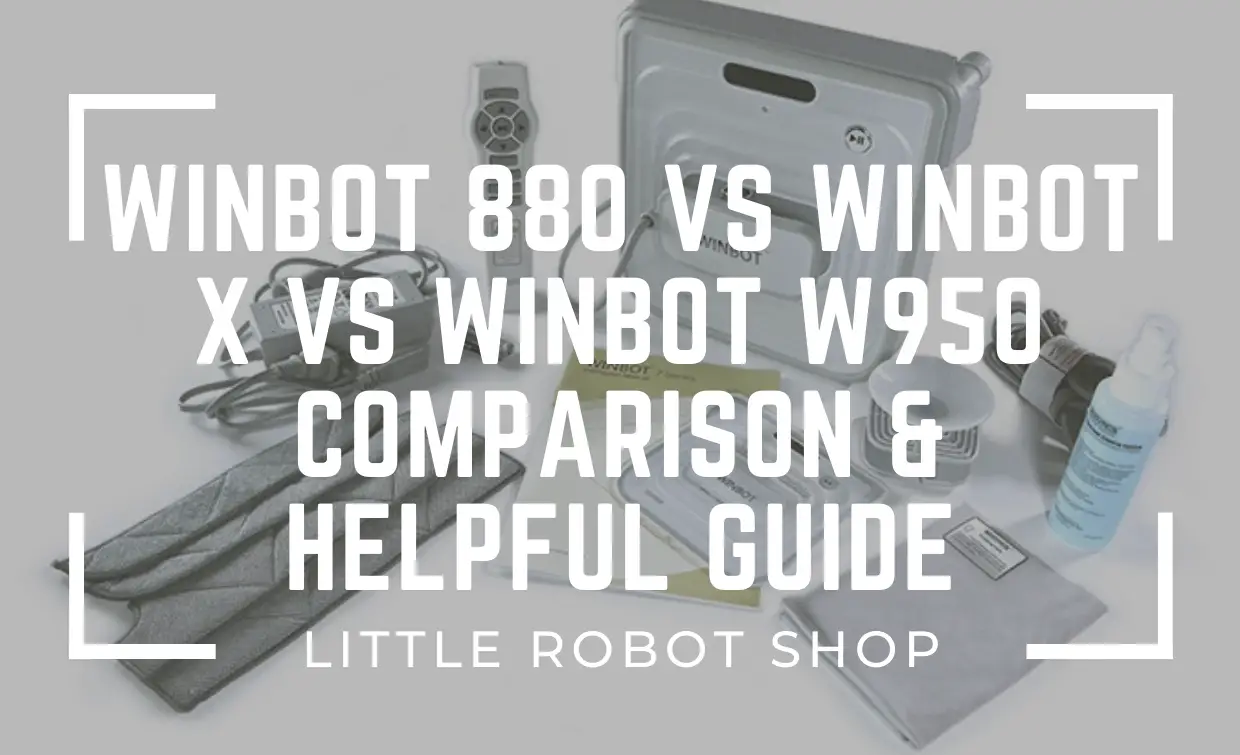 Winbot 880 vs Winbot X vs Winbot W950 Comparison & Helpful Guide