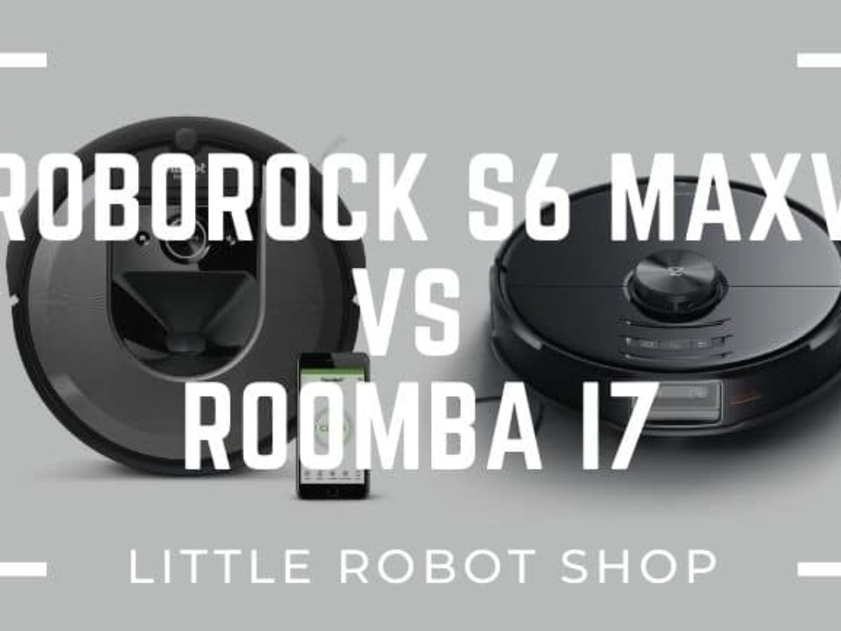 S6 Maxv vs Roomba i7 | The Very Best Compared