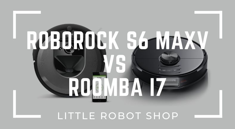 Roborock S6 Maxv vs Roomba i7