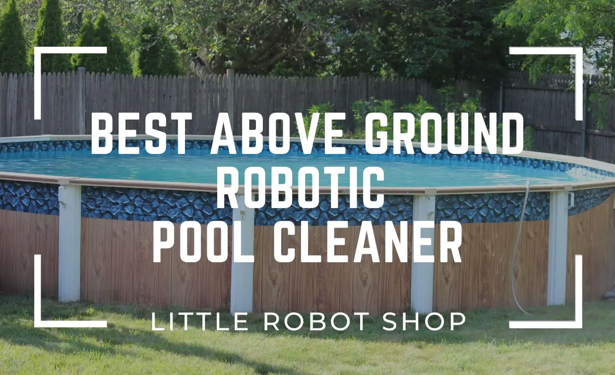 10 best Above Ground Robotic Pool Cleaners