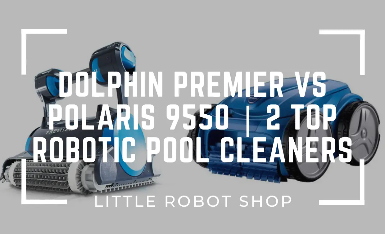 Dolphin Premier vs Polaris 9550