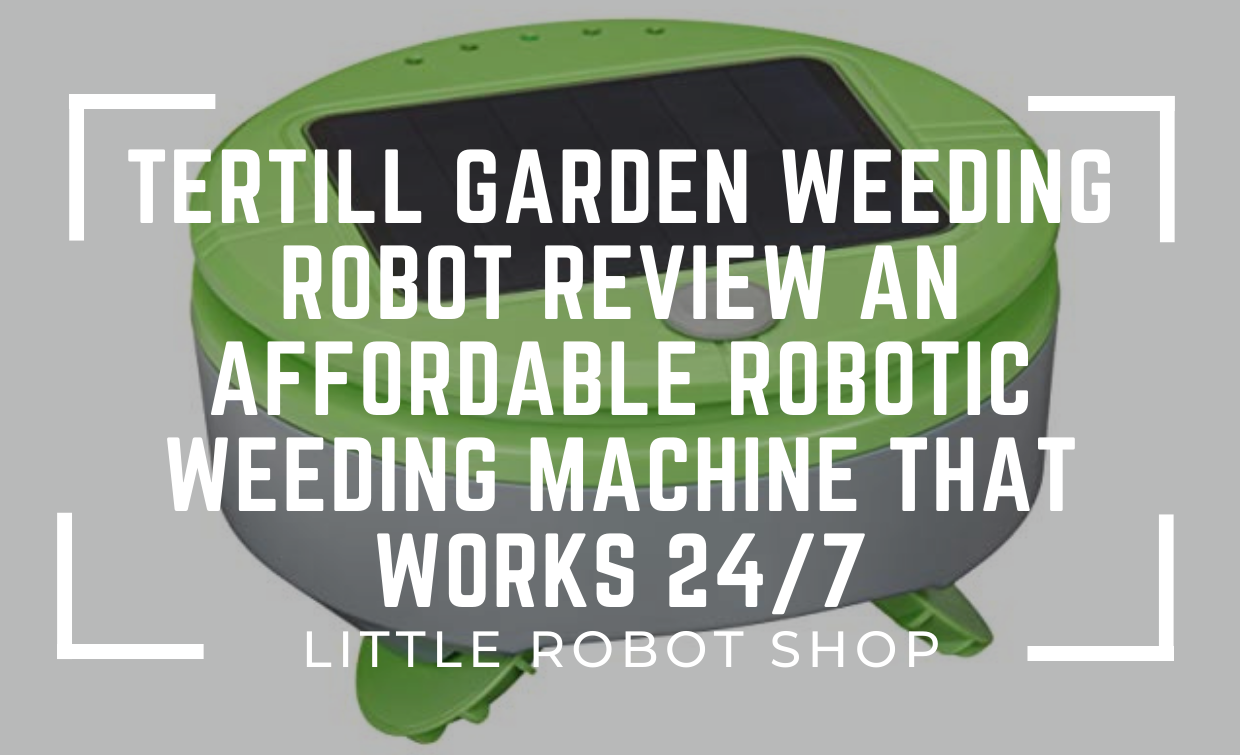 Tertill Garden Weeding Robot Review | An affordable robotic weeding machine that works 24/7