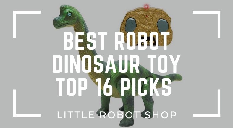 Best robot dinosaur toy