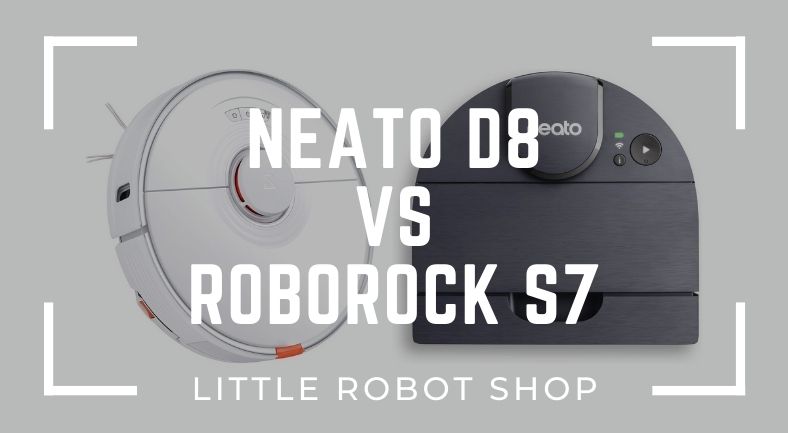 Neato d8 vs roborock s7
