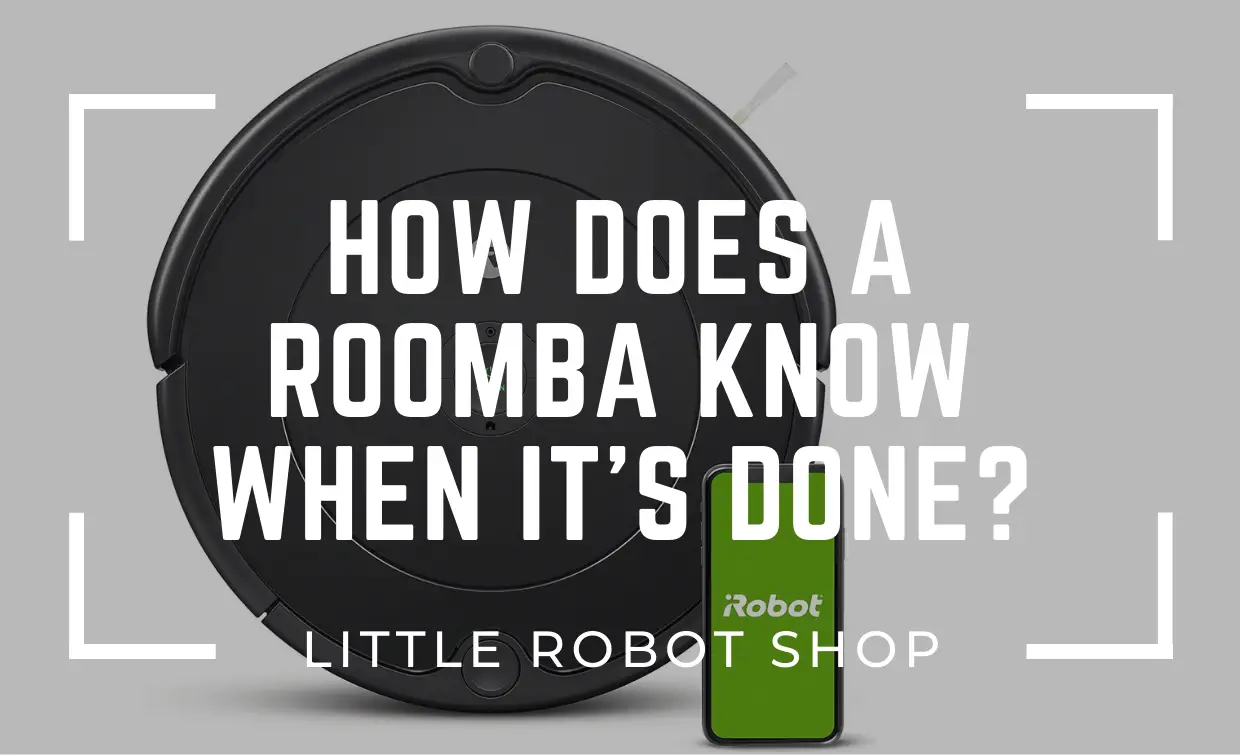 how does a roomba know when its done