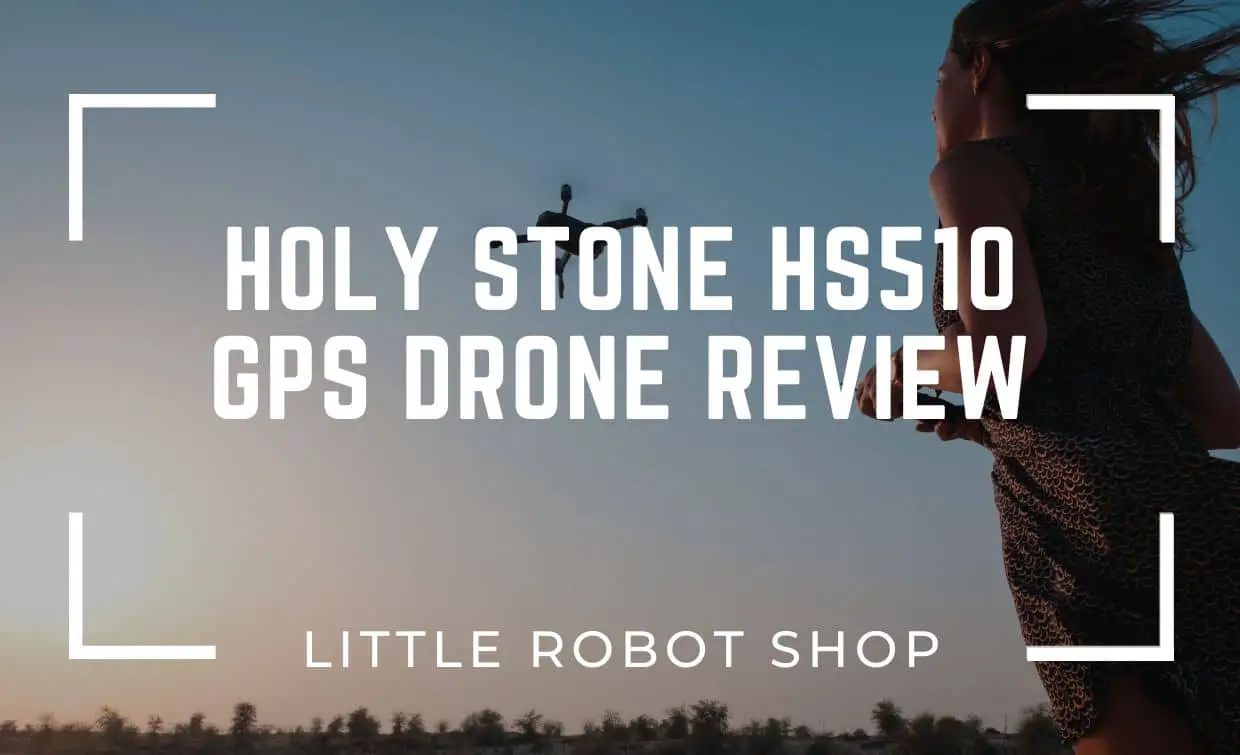 Holy Stone HS510 GPS Drone Review