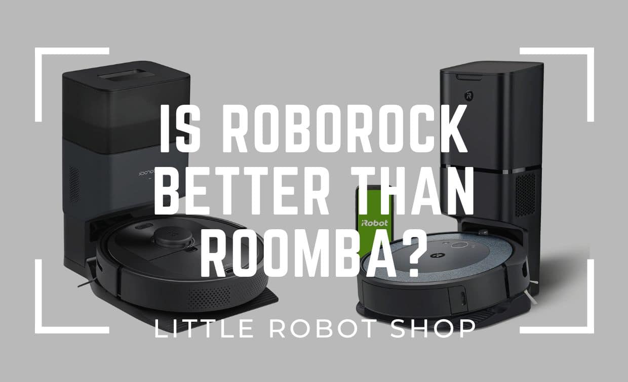 is roborock better than roomba